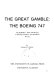 The great gamble : the Boeing 747; the Boeing-Pan AM Project to develop, produce, and introduce the 747.