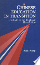 Chinese education in transition : prelude to the Cultural Revolution.
