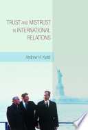 Trust and mistrust in international relations Andrew H. Kydd.