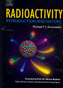 Radioactivity : introduction and history / Michael L'Annunziata.