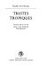Tristes Tropiques / (by) Claude Lévi-Strauss ; translated from the French by John and Doreen Weightman.