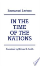 In the time of the nations / Emmanuel Lévinas; translated by Michael B. Smith.