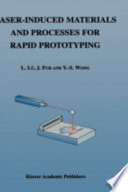 Laser-induced materials and processes for rapid prototyping / Li Lü, J.Y.H. Fuh and Y.S. Wong.