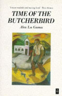 Time of the butcherbird / Alex La Guma.