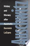 History and memory after Auschwitz / Dominick LaCapra.