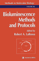 Bioluminescence Methods and Protocols edited by Robert A. LaRossa.