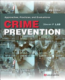 Crime prevention : approaches, practices, and evaluations / Steven P. Lab.