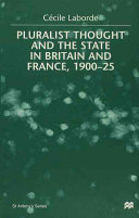 Pluralist thought and the state in Britain and France, 1900-25.