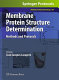 Membrane Protein Structure Determination Methods and Protocols / edited by Jean-Jacques Lacapère.