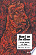 Hard to swallow : a brief history of food / Richard W. Lacey.