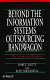 Beyond the information systems outsourcing bandwagon : the insourcing response / Mary Cecelia Lacity, Rudy Hirschheim.