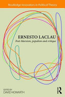 Ernesto Laclau : post-marxism, populism and critique / edited by David Howarth.