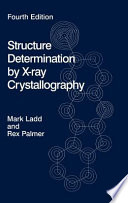 Structure determination by X-ray crystallography / Mark Ladd and Rex Palmer.