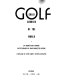 Golf : great courses of the world / by André-Jean Lafaurie ; photographs by Jean-Francois Lefevre.