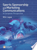 Sports sponsorship and marketing communications : a European perspective / Wim Lagae.