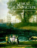 Ideal landscape : Annibale Carracci, Nicolas Poussin and Claude Lorrain / Margaretha Rossholm Lagerlöf.