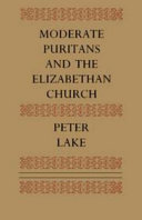 Moderate puritans and the Elizabethan church / Peter Lake.