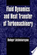 Fluid dynamics and heat transfer of turbomachinery / Budugur Lakshminarayana.