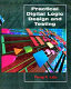 Practical digital logic design and testing / Parag K. Lala.