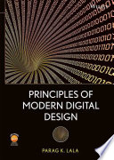 Principles of modern digital design / by Parag K. Lala.