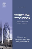 Structural steelwork : design to limit state theory / Dennis Lam, Thien-Cheong Ang, Sing-Ping Chiew.