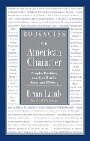 Booknotes on American character : people, politics, and conflict in American history /.