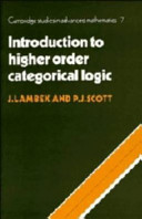 Introduction to higher order categorical logic / J. Lambek, P.J. Scott.