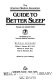 The American Medical Association guide to better sleep / developed by the American Medical Association ; medical advisors, William C. Dement, Shervert H. Frazier, Elliot D. Weitzman ; written by Lynne Lamberg.