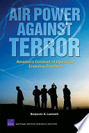 Air power against terror America's conduct of operation enduring freedom / Benjamin Lambeth.