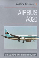 Airbus A320 / Tim Laming ; edited by Robert Hewson.