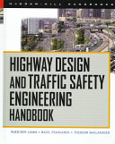Highway design and traffic safety engineering handbook / Ruediger Lamm, Basil Psarinos, Theodor Mailaender.