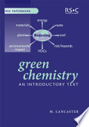 Green chemistry : an introductory text / Mike Lancaster.