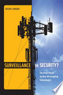 Surveillance or security? : the risks posed by new wiretapping technologies / Susan Landau.