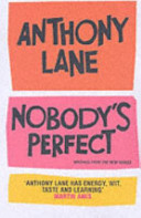 Nobody's perfect : writings from the New Yorker / Anthony Lane.