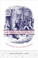 Hatred and civility : the antisocial life in Victorian England / Christopher Lane.