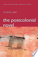Postcolonial novel in English / Richard J. Lane.