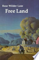 Free land / Rose Wilder Lane.
