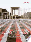 Urban design : a typology of procedures and products : illustrated with over 50 case studies / Jon Lang.