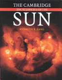 The Cambridge encyclopedia of the sun / Kenneth R. Lang.