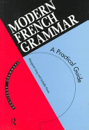 Modern French grammar : a practical guide / Margaret Lang and Isabelle Perez.