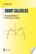 Short calculus : the original edition of "A first course in calculus" / Serge Lang.