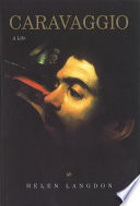 Caravaggio : a life / Helen Langdon.