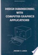 Design dimensioning with computer graphics applications / Jerome C. Lange.
