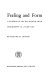 Feeling and form : a theory of art developed from 'Philosophy in a new key'.