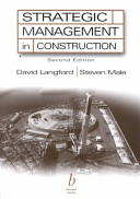 Strategic management in construction / David Langford and Steven Male.