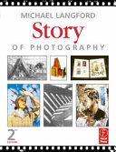 Story of photography : from its beginnings to the present day / Michael Langford.