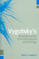 Vygotsky's developmental and educational psychology / Peter Langford.