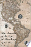 The Americas in the age of revolution, 1750-1850 / Lester D. Langley.