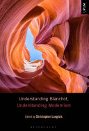 Understanding Blanchot, understanding modernism / edited by Christopher Langlois.