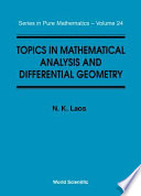 Topics in mathematical analysis and differential geometry / N. K. Laos.
